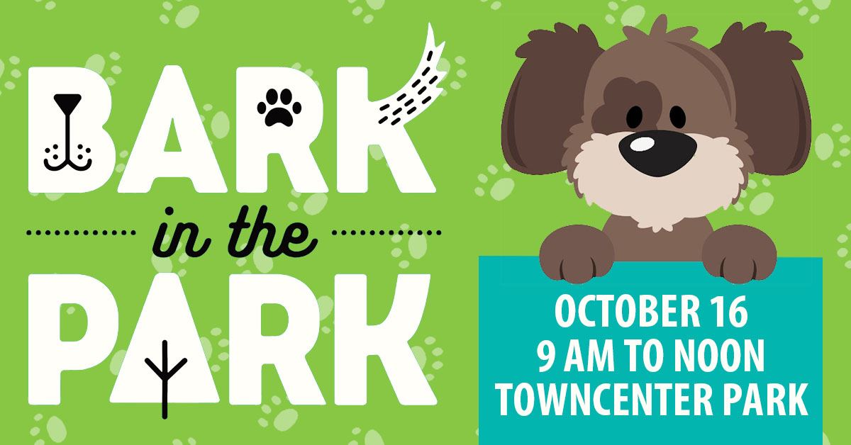Bark in the Park: October 16 from 9am to Noon at TownCenter Park